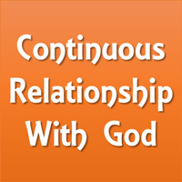 Continuous Relationship with God